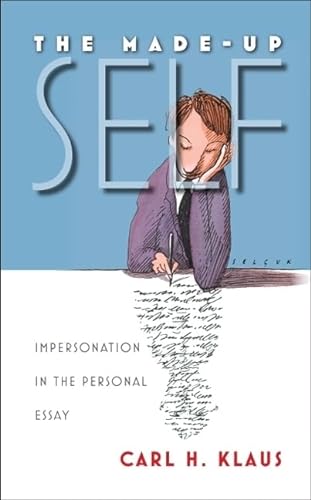 Stock image for The Made-Up Self: Impersonation in the Personal Essay for sale by Open Books
