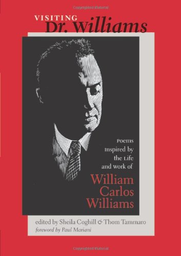 Stock image for Visiting Dr. Williams: Poems Inspired by the Life and Work of William Carlos Williams for sale by Half Price Books Inc.