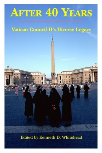 Stock image for After Forty Years : Vatican Council II's diverse legacy : proceedings from the 28th Annual Convention of the Fellowship of Catholic Scholars, September 23-25, 2005, Charlotte, North Carolina for sale by BookMarx Bookstore