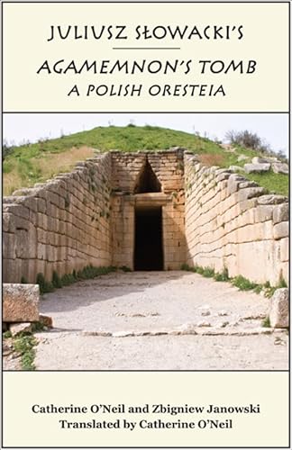 9781587310171: Juliusz Slowacki`s Agamemnon`s Tomb – A Polish Oresteia