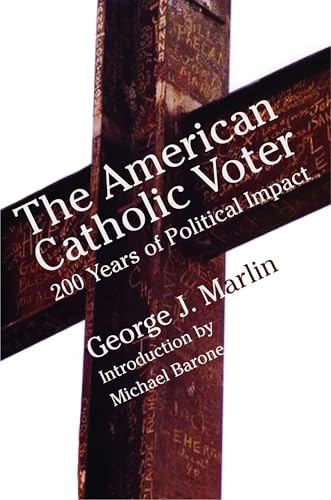 Stock image for American Catholic Voter: Two Hundred Years Of Political Impact By George J Marli for sale by Ergodebooks