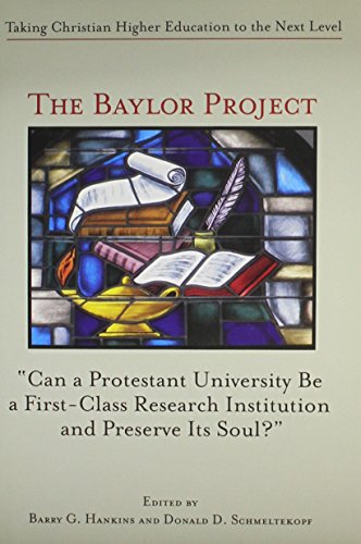 Imagen de archivo de The Baylor Project: Taking Christian Higher Education to the Next Level a la venta por THE SAINT BOOKSTORE