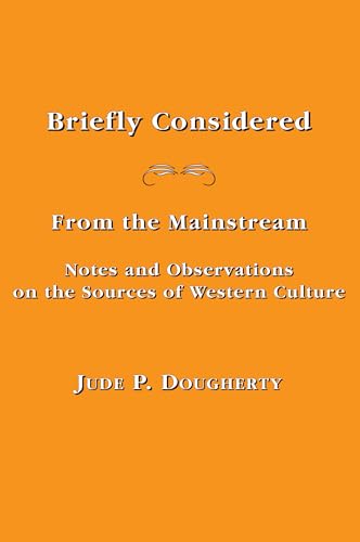 Imagen de archivo de Briefly Considered: From the Manstream: Notes and Observations on the Sources of Western Culture a la venta por ThriftBooks-Atlanta