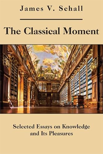 Beispielbild fr The classical moment: selected essays on knowledge and its pleasures. zum Verkauf von Antiquariaat Schot