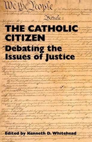 Imagen de archivo de The Catholic Citizen: Debating the Issues of Justice a la venta por Ergodebooks