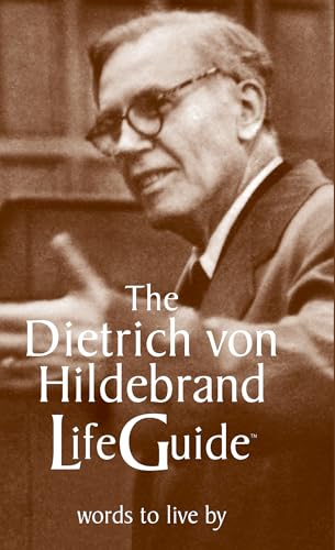 9781587311796: The Dietrich Von Hildebrand Lifeguide: Words to Live by