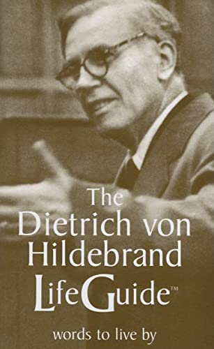9781587311796: The Dietrich von Hildebrand LifeGuide: Words to Live by