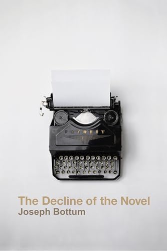 Stock image for The Decline of the Novel for sale by Half Price Books Inc.