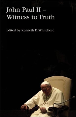 Stock image for John Paul II - Witness to Truth: Proceedings from the Twenty-third Annual Convention of the Fellowship of Catholic Scholars, September 22-24, 2000, in Atlanta, Georgia for sale by THE OLD LIBRARY SHOP