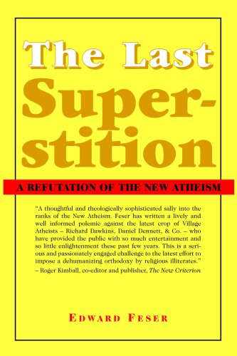 Beispielbild fr The Last Superstition : A Refutation of the New Atheism zum Verkauf von Better World Books