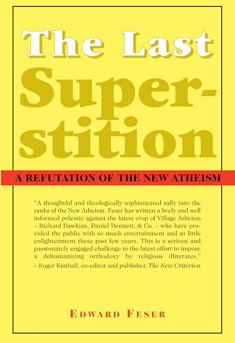 Beispielbild fr The Last Superstition. A Refutation of the New Atheism zum Verkauf von Windows Booksellers