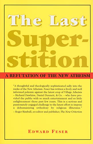 9781587314520: The Last Superstition: A Refutation of the New Atheism