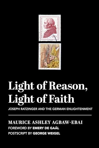 

Light of Reason, Light of Faith: Joseph Ratzinger and the German Enlightenment