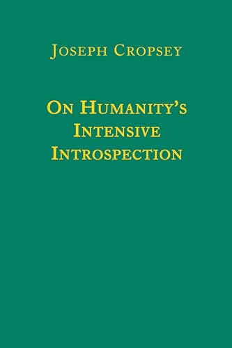On Humanity's Intensive Introspection (9781587316111) by Cropsey, Joseph