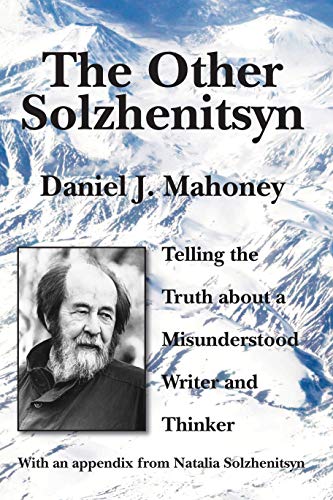 Beispielbild fr The Other Solzhenitsyn: Telling the Truth about a Misunderstood Writer and Thinker zum Verkauf von HPB-Red