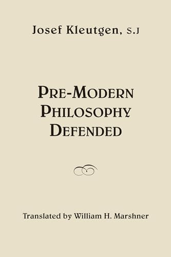 Beispielbild fr Pre-Modern Philosophy Defended zum Verkauf von Blackwell's