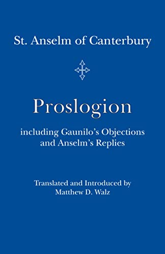 9781587316593: Proslogion – including Gaunilo Objections and Anselm`s Replies