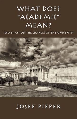 Imagen de archivo de What Does "Academic" Mean?   Two Essays on the Chances of the University Today a la venta por Revaluation Books