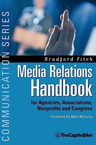 Beispielbild fr Media Relations Handbook: For Agencies, Associations, Nonprofits and Congress - The Big Blue Book (Communication) zum Verkauf von More Than Words