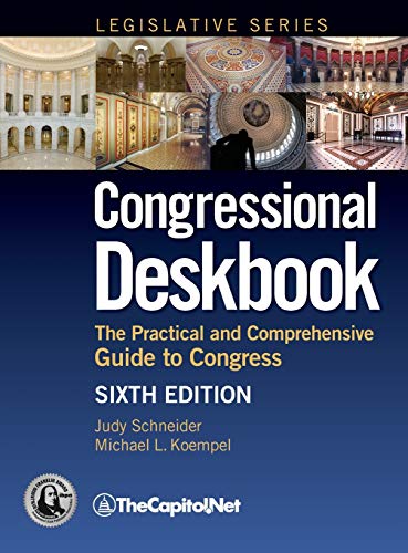 Imagen de archivo de Congressional Deskbook: The Practical and Comprehensive Guide to Congress, Sixth Edition (Congressional Deskbook (Legislative Series)) a la venta por Irish Booksellers