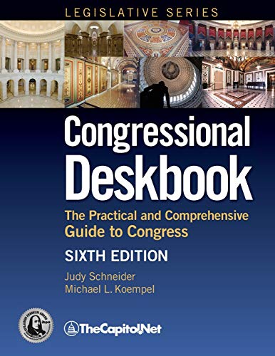 Beispielbild fr Congressional Deskbook: The Practical and Comprehensive Guide to Congress, Sixth Edition zum Verkauf von California Books