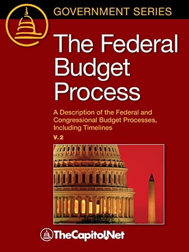 Stock image for The Federal Budget Process 2e: A Description of the Federal and Congressional Budget Processes, including Timelines for sale by BooksRun