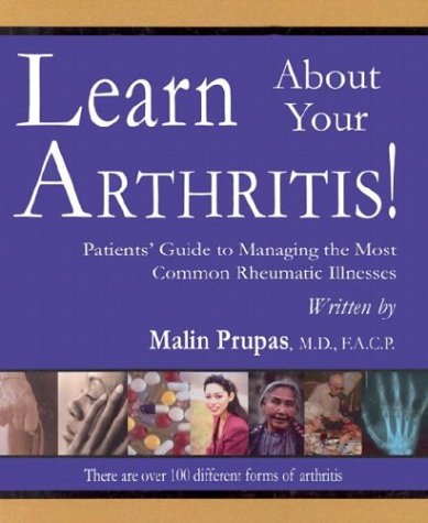 Stock image for Learn about Your Arthritis! Patients' Guide to Managing the Most Common Rheumatic Illnesses for sale by HPB-Red