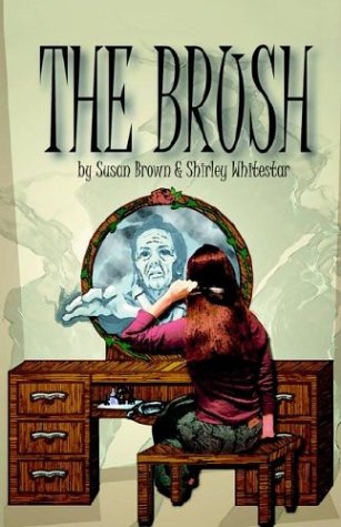The Brush (9781587360800) by Brown, Susan; Whitestar, Shirley
