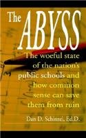9781587361494: The Abyss: The Woeful State of the Nation's Public Schools and How Common Sense Can Save Them from Ruin