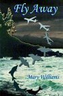 Fly Away (9781587361500) by Williams, Mary