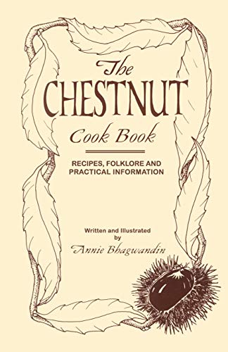 Beispielbild fr The Chestnut Cook Book: Recipes, Folklore and Practical Information zum Verkauf von SecondSale