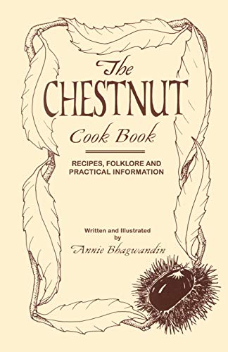 Stock image for The Chestnut Cook Book: Recipes, Folklore and Practical Information for sale by SecondSale