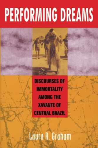 Stock image for Performing Dreams: Discourses of Immortality Among the Xavante of Central Brazil for sale by St Vincent de Paul of Lane County
