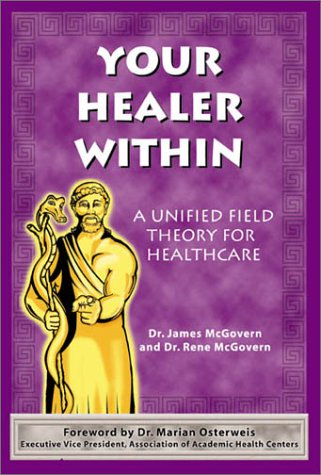 Stock image for Your Healer Within : A Unified Field Theory for Healthcare for sale by Better World Books