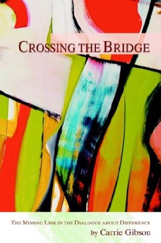 Imagen de archivo de Crossing the Bridge: The Missing Link in the Dialogue about Difference a la venta por Wonder Book