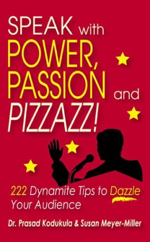 Beispielbild fr Speak with Power, Passion and Pizzazz! 222 Dynamite Tips to Dazzle Your Audience zum Verkauf von Books From California