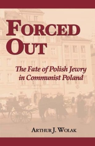 Beispielbild fr Forced Out: The Fate of Polish Jewry in Communist Poland zum Verkauf von Anybook.com