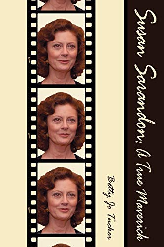 Imagen de archivo de Susan Sarandon: A True Maverick a la venta por Lakeside Books