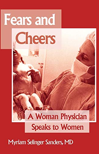 Beispielbild fr Fears and Cheers: A Woman Physician Speaks to Women zum Verkauf von Lakeside Books