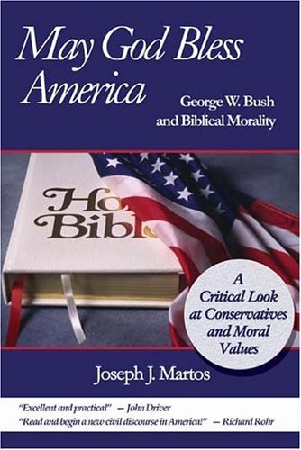 Imagen de archivo de May God Bless America: George W. Bush and Biblical Morality a la venta por Wonder Book