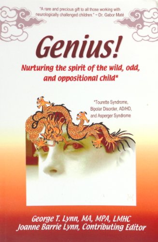 Stock image for Genius!: Nurturing the Spirit of the Wild, Odd, and Oppositional Child for sale by GF Books, Inc.