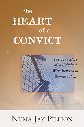 Stock image for The Heart of a Convict: The True Story of a Criminal Who Believed in Reincarnation for sale by Bookmans