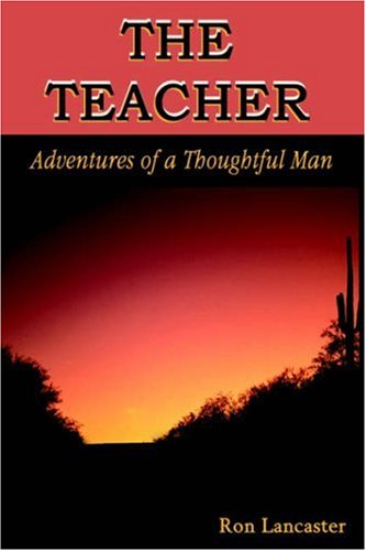 9781587365768: The Teacher: Adventures of a Thoughtful Man