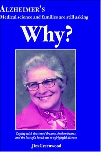 Beispielbild fr Alzheimer's : Medical Science and Families Are Still Asking WHY? zum Verkauf von Better World Books: West