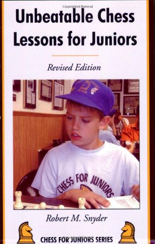 Imagen de archivo de Unbeatable Chess Lessons for Juniors: Revised Edition a la venta por Wonder Book