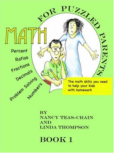 Math for Puzzled Parents: The Math Skills You Need to Help Your Kids With Homework (9781587366635) by Teas-crain, Nancy; Thompson, Linda