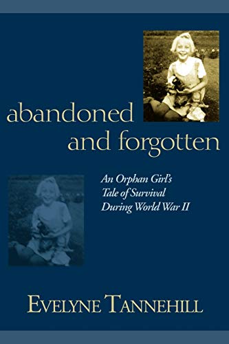 9781587366932: Abandoned and Forgotten: An Orphan Girl's Tale of Survival During World War II