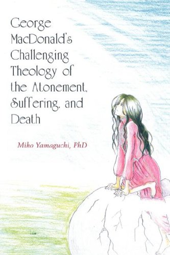 9781587367984: George MacDonald's Challenging Theology of the Atonement, Suffering, and Death