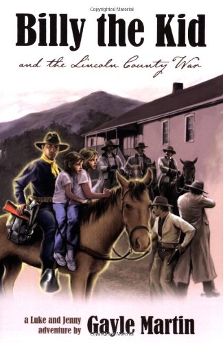 Stock image for Billy the Kid and the Lincoln County War: A Luke and Jenny Adventure for sale by Half Price Books Inc.