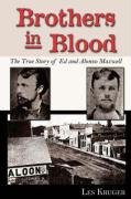 Stock image for Brothers in Blood: The True Story of Ed and Alonzo Maxwell for sale by Books of the Smoky Mountains